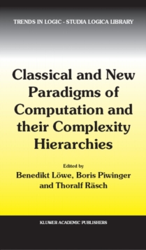Image for Classical and new paradigms of computation and their complexity hierarchies: papers of the conference "Foundations of the Formal Sciences III"