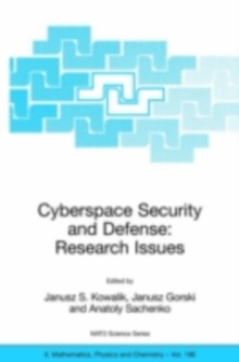 Image for Cyberspace Security and Defense: Research Issues: Proceedings of the NATO Advanced Research Workshop on Cyberspace Security and Defense: Research Issues, Gdansk, Poland, from 6 to 9 September 2004.