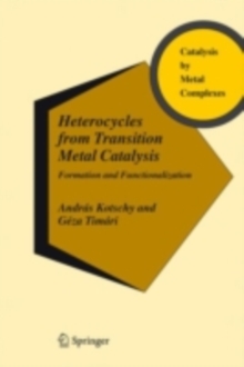 Image for Heterocycles from transition metal catalysis: formation and functionalization