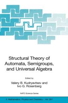 Structural Theory of Automata, Semigroups, and Universal Algebra