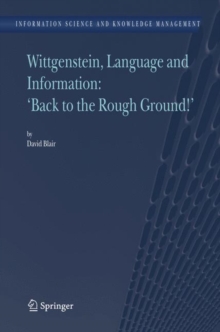 Image for Wittgenstein, Language and Information: "Back to the Rough Ground!"