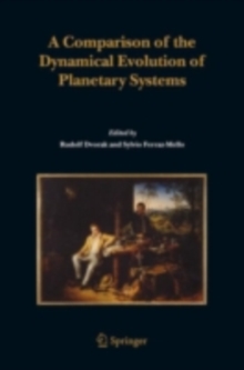Image for A Comparison of the Dynamical Evolution of Planetary Systems: Proceedings of the Sixth Alexander von Humboldt Colloquium on Celestial Mechanics Bad Hofgastein (Austria), 21-27 March 2004
