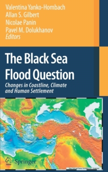 Image for The Black Sea Flood Question: Changes in Coastline, Climate and Human Settlement