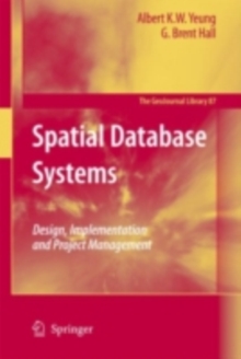 Image for Spatial Database Systems: Design, Implementation and Project Management