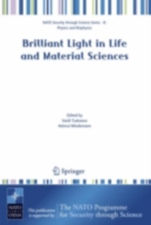 Image for Brilliant light in life and material sciences: proceedings of the NATO advanced research workshop on brilliant light facilities and research in life and material sciences, held in Yerevan, Armenia, 17-21 July 2003