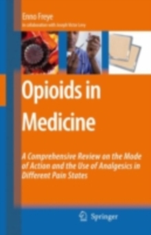 Image for Opioids in Medicine: A Comprehensive Review on the Mode of Action and the Use of Analgesics in Different Clinical Pain States