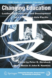 Image for Changing education  : leadership, innovation and development in a globalizing Asia Pacific