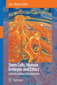 Image for Stem cells, human embryos and ethics  : interdisciplinary perspectives