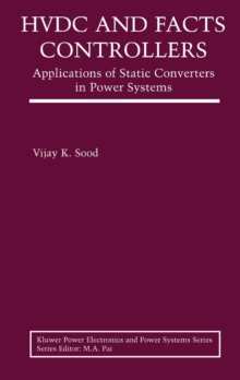 Image for HVDC and FACTS controllers: applications of static converters in power systems