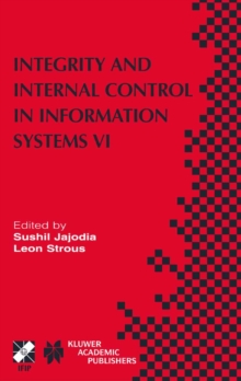 Image for Integrity and internal control in information systems VI: IFIP TC11 / WG11.5 Sixth Working Conference on Integrity and Internal Control in Information Systems (IICIS) 13-14 November 2003, Lausanne, Switzerland