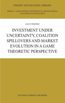 Image for Investment under uncertainty, coalition spillovers and market evolution in a game of theoretic perspective
