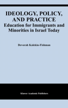 Image for Ideology, policy, and practice: education for immigrants and minorities in Israel today