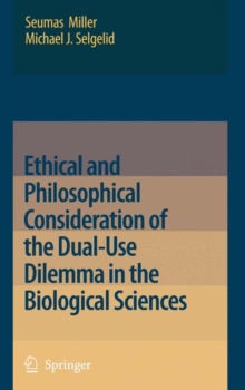 Image for Ethical and Philosophical Consideration of the Dual-Use Dilemma in the Biological Sciences