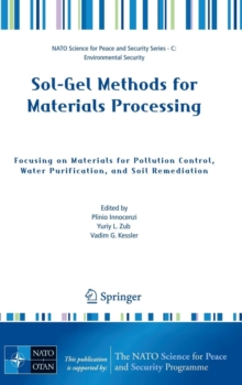 Image for Sol-gel methods for materials processing  : focusing on materials for pollution control, water purification, and soil remediation