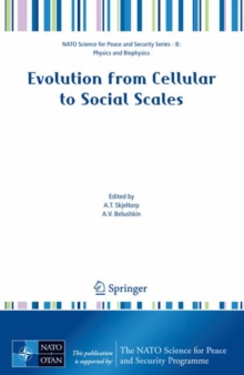 Image for Evolution from cellular to social scales  : proceedings of the NATO Advanced Study Institute on Evolution from Cellular to Social Scales, Geilo, Norway, 10-20 April 2007