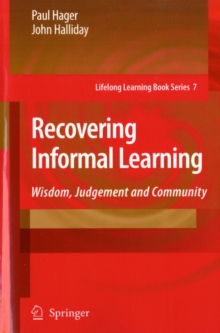 Image for Recovering informal learning  : wisdom, judgement and community