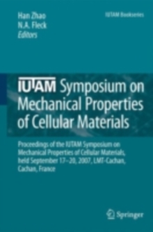 Image for IUTAM Symposium on mechanical properties of cellular materials: proceedings of the IUTAM Symposium on Mechanical Properties of Cellular Materials, held September 17-20, 2007, LMT-Cachan, Cachan, France