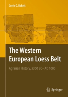 Image for The Western European loess belt  : Agrarian history, 5300 BC - AD 1000