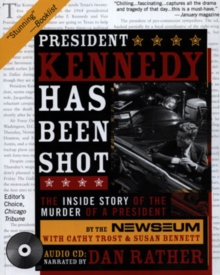 Image for President Kennedy has been shot  : experience the moment-to-moment account of the four days that changed America