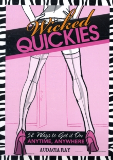 Image for Wicked quickies  : 52 ways to get it on anytime, anywhere