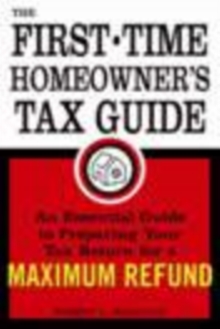 Image for First-Time Homeowner's Tax Guide: An Essential Guide to Preparing Your Tax Return for a Maximum Refund