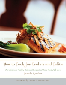 Image for How to Cook for Crohn's and Colitis: More Than 200 Healthy, Delicious Recipes the Whole Family Will Love