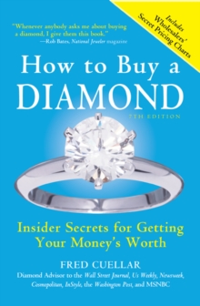 Image for How to buy a diamond: insider secrets for getting your money's worth