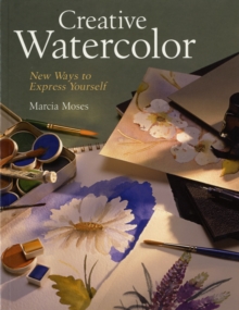 Image for Creative watercolor  : new ways to express yourself