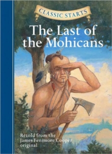 Classic Starts (R): The Last of the Mohicans - Cooper, James Fenimore