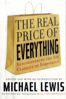 Image for The Real Price of Everything : Rediscovering the Six Classics of Economics