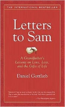 Image for Letters to Sam  : a grandfather's lessons on love, loss, and the gifts of life