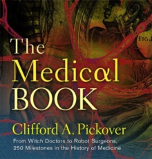 Image for The medical book  : from witch doctors to robot surgeons