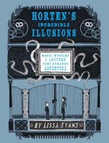 Image for Horten's Incredible Illusions: Magic, Mystery & Another Very Strange Adventure