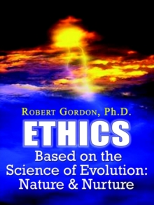 Image for Ethics Based on the Science of Evolution : Nature & Nurture