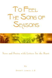 Image for To Feel the Song of Seasons : Verse and Poetry with Letters for the Heart