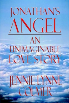 Image for Jonathan's Angel: an Unimaginable Love Story