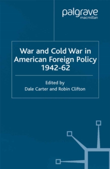 Image for War and Cold War in American foreign policy, 1942-62