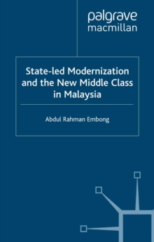 Image for State-led modernization and the new middle class in Malaysia