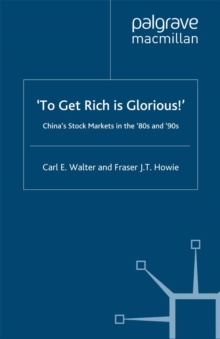 Image for To get rich is glorious: China's stock markets in the '80s and '90s