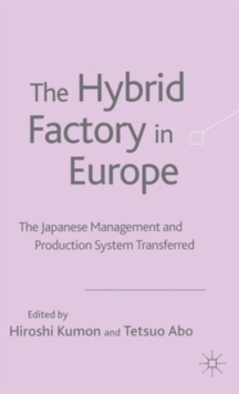 Image for The hybrid factory in Europe  : the Japanese management and production system transferred