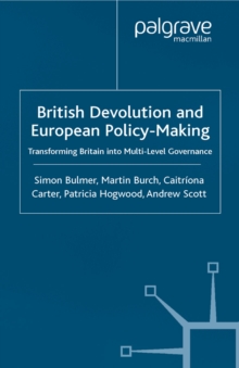 Image for British devolution and European policy-making: transforming Britain to multi-level governance