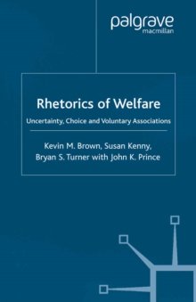 Image for Rhetorics of welfare: uncertainty, choice and voluntary associations