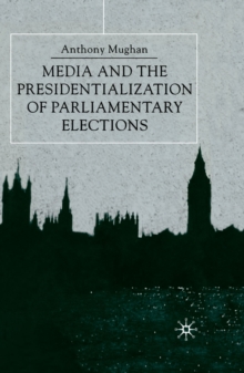 Image for Media and the presidentialization of parliamentary elections