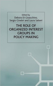 Role of Organized Interest Groups in Policy Making