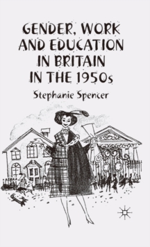 Image for Gender, work and education in Britain in the 1950s