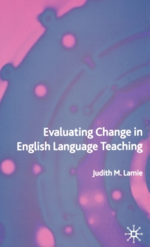 Image for Evaluating Change in English Language Teaching