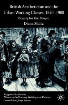 British Aestheticism and the Urban Working Classes, 1870-1900