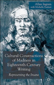 Cultural Constructions of Madness in Eighteenth-Century Writing