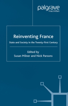 Image for Reinventing France: state and society in the 21st century