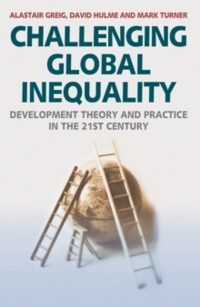 Image for Challeging global inequality  : development theory and practice in the 21st century